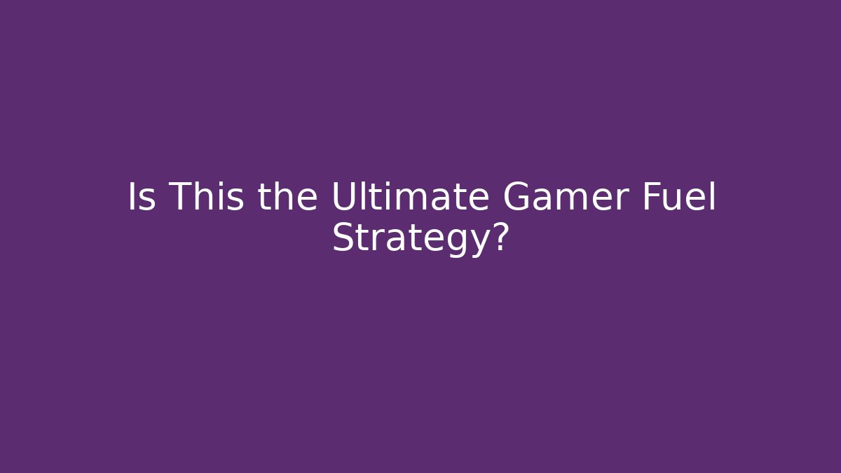 Is This the Ultimate Gamer Fuel Strategy? - Critter Realm