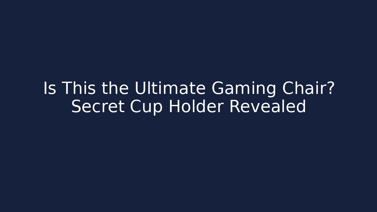Is This the Ultimate Gaming Chair? Secret Cup Holder Revealed