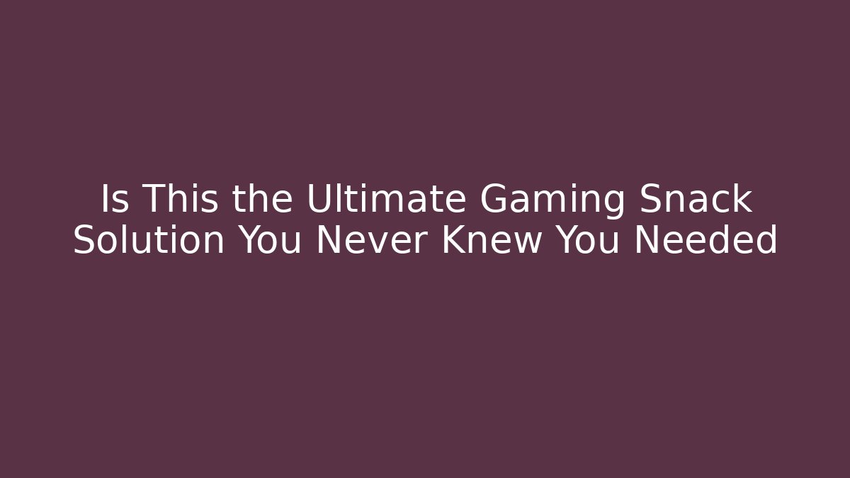 Is This the Ultimate Gaming Snack Solution You Never Knew You Needed