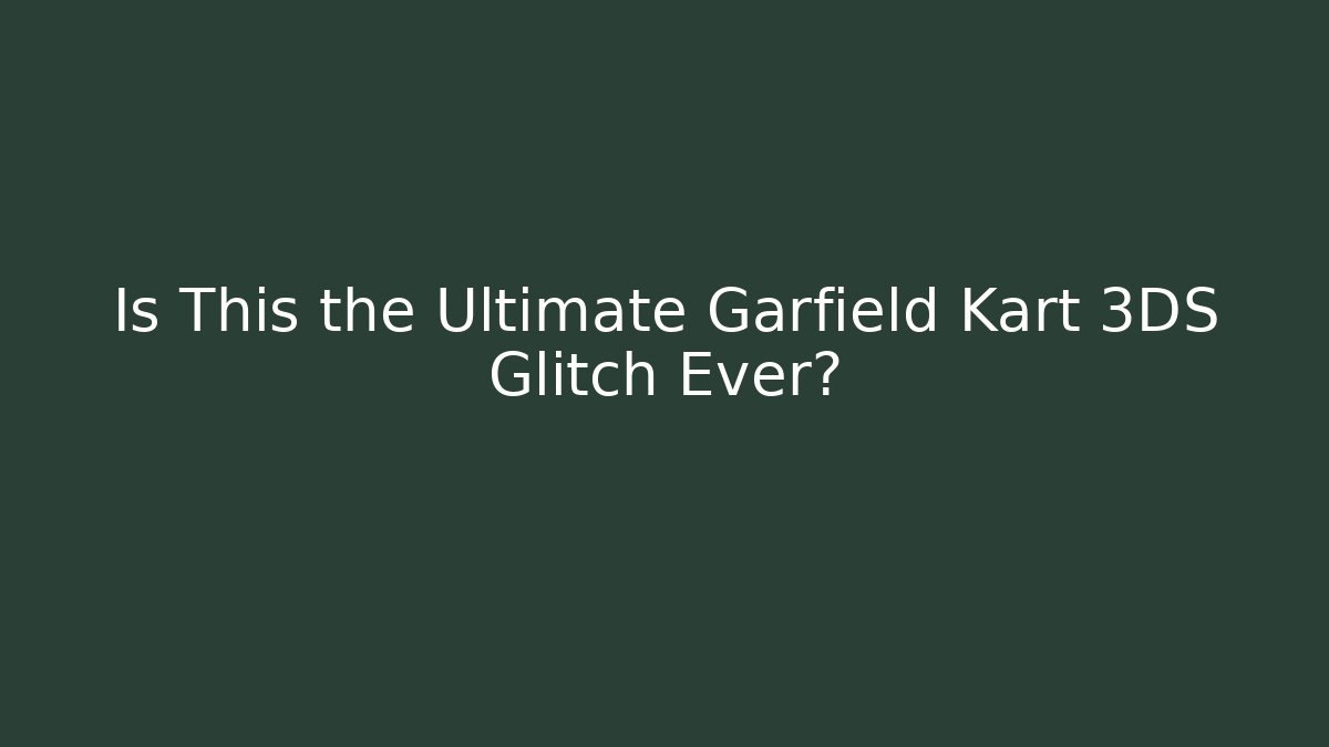 Is This the Ultimate Garfield Kart 3DS Glitch Ever?