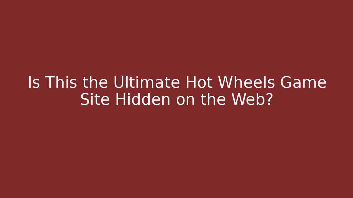 Is This the Ultimate Hot Wheels Game Site Hidden on the Web?