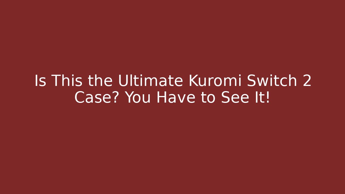 Is This the Ultimate Kuromi Switch 2 Case? You Have to See It!