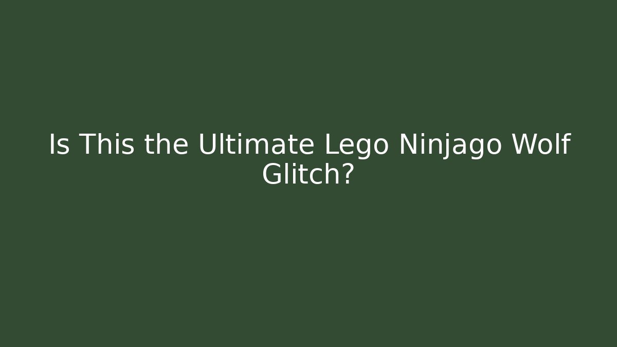 Is This the Ultimate Lego Ninjago Wolf Glitch?