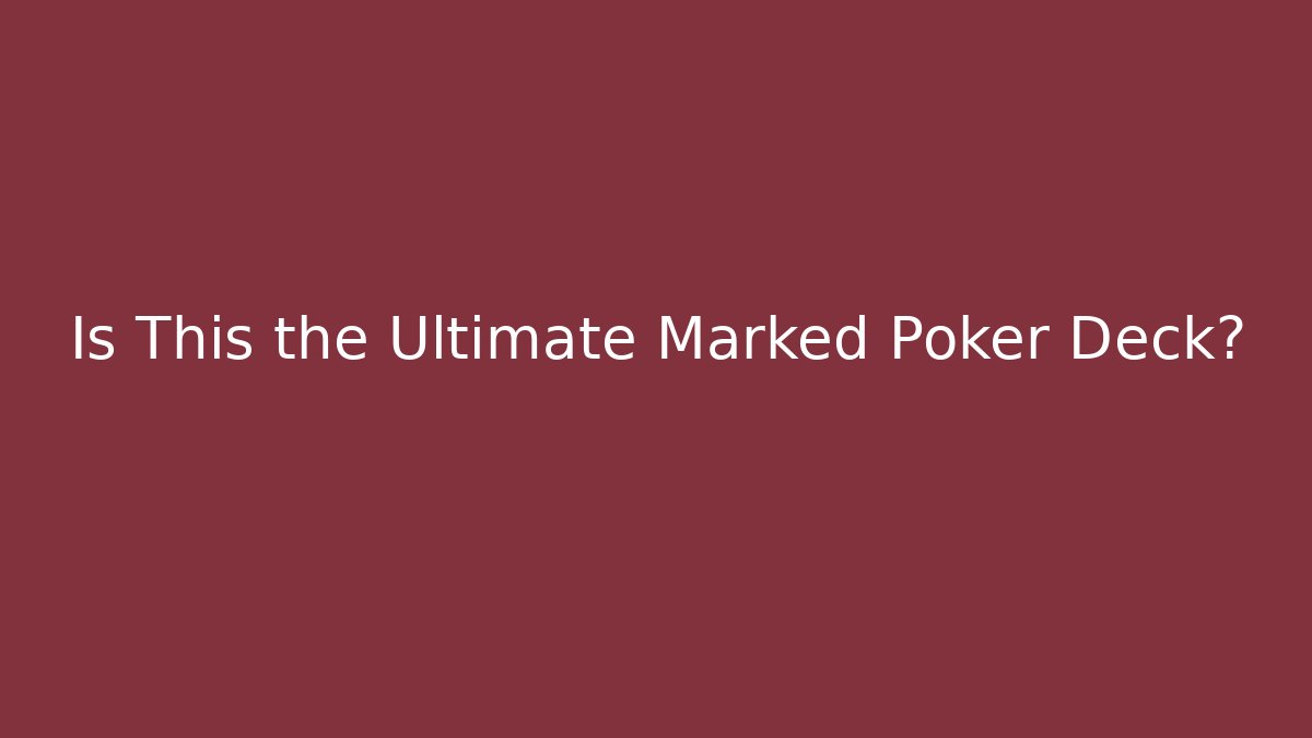 Is This the Ultimate Marked Poker Deck? - Critter Realm