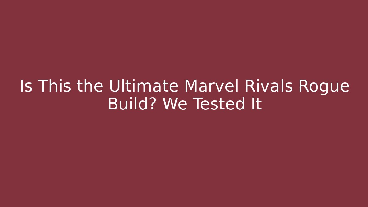 Is This the Ultimate Marvel Rivals Rogue Build? We Tested It - Critter Realm
