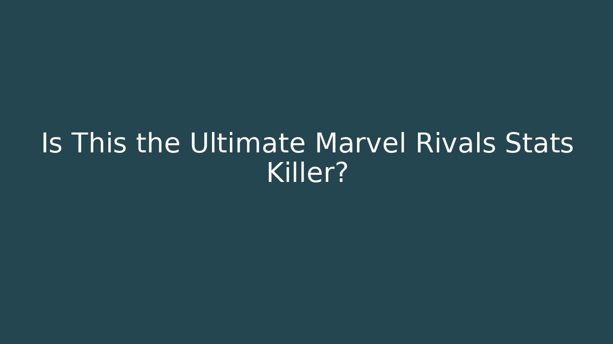 Is This the Ultimate Marvel Rivals Stats Killer? - Critter Realm