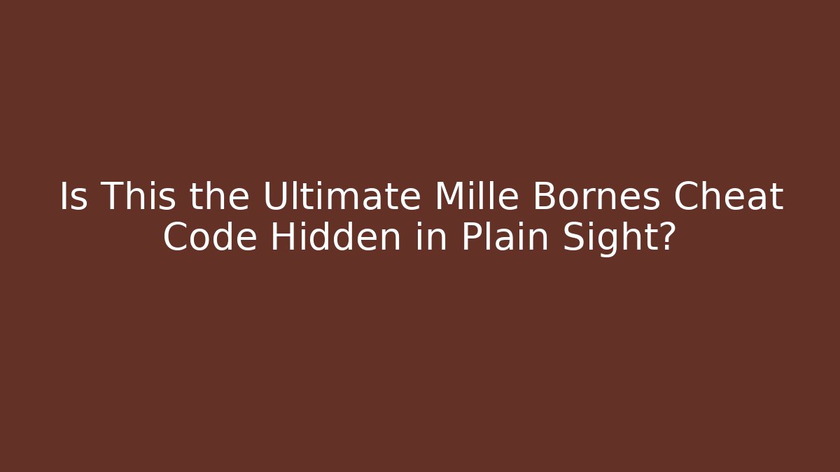 Is This the Ultimate Mille Bornes Cheat Code Hidden in Plain Sight?