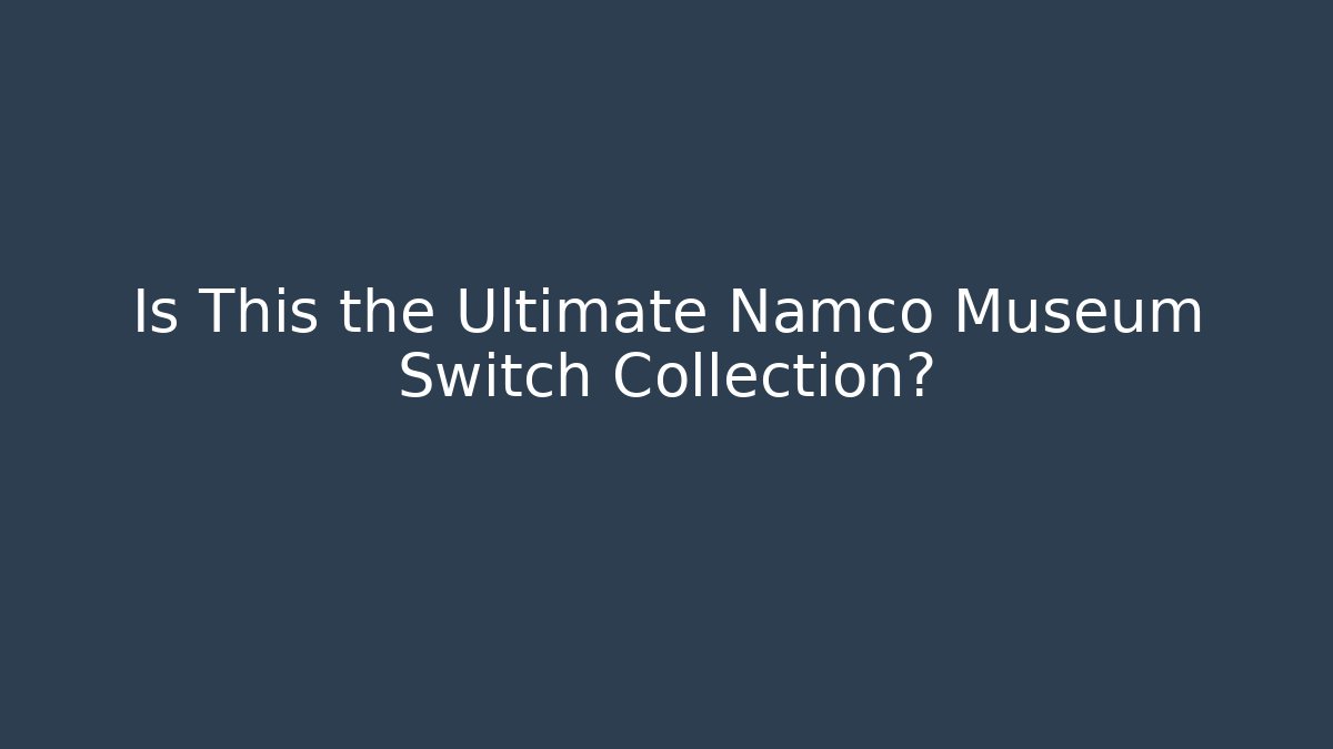 Is This the Ultimate Namco Museum Switch Collection? - Critter Realm