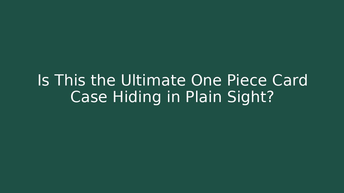 Is This the Ultimate One Piece Card Case Hiding in Plain Sight?