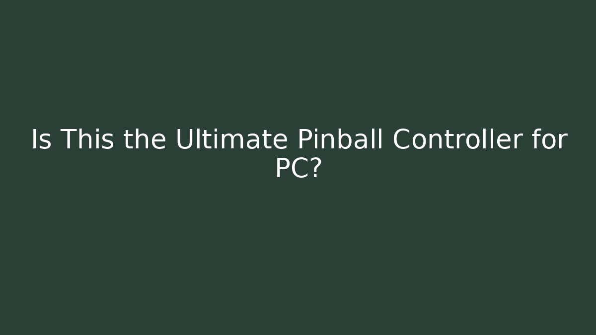 Is This the Ultimate Pinball Controller for PC?