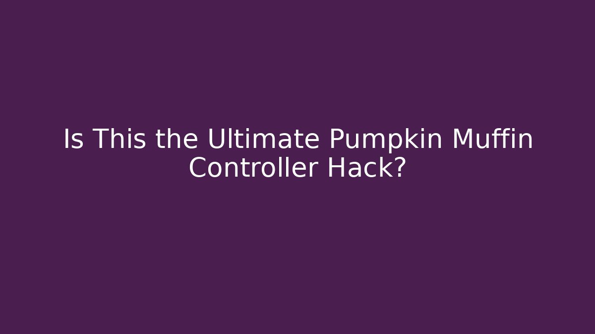 Is This the Ultimate Pumpkin Muffin Controller Hack? - Critter Realm