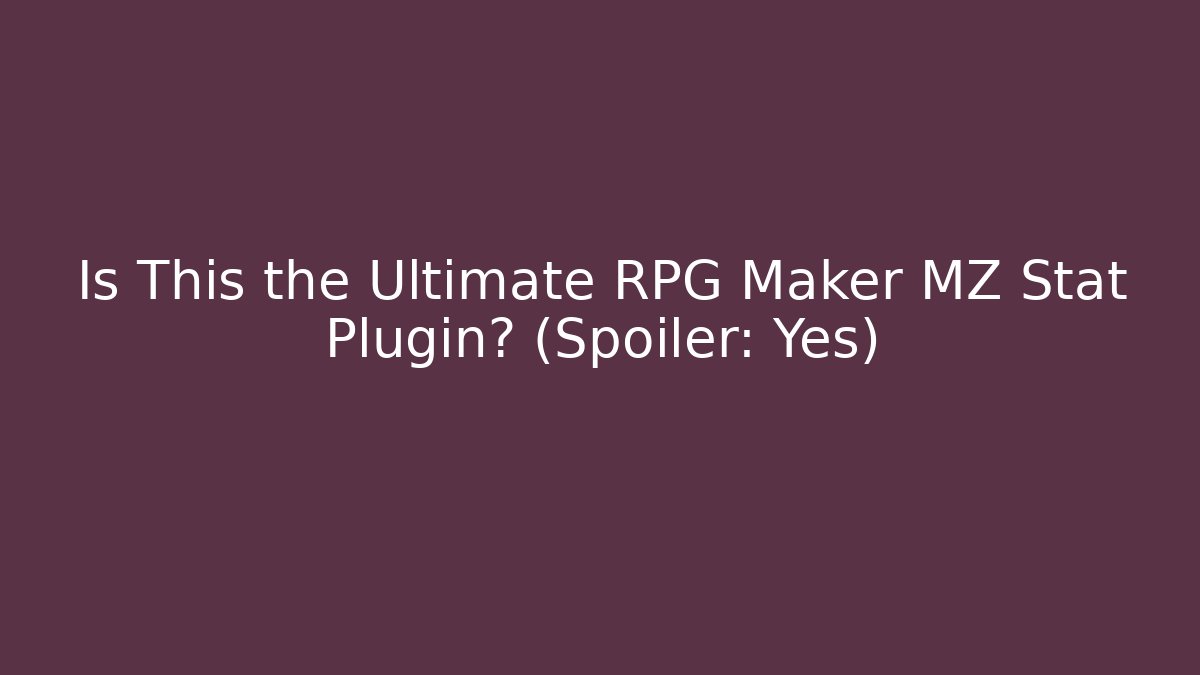 Is This the Ultimate RPG Maker MZ Stat Plugin? (Spoiler: Yes) - Critter Realm