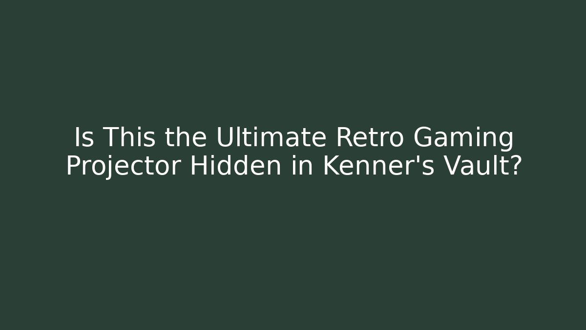 Is This the Ultimate Retro Gaming Projector Hidden in Kenner's Vault?