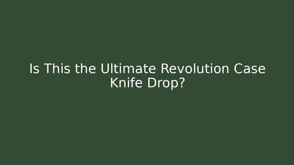 Is This the Ultimate Revolution Case Knife Drop? - Critter Realm
