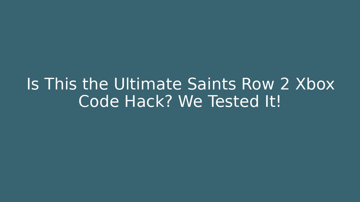 Is This the Ultimate Saints Row 2 Xbox Code Hack? We Tested It!