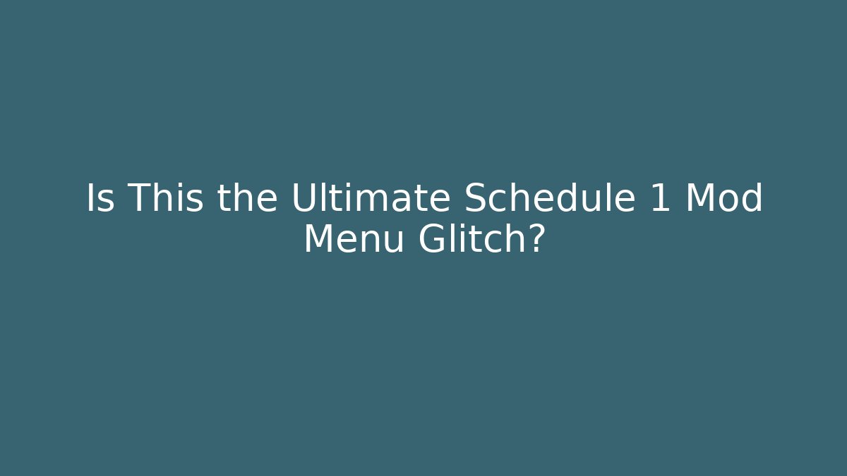 Is This the Ultimate Schedule 1 Mod Menu Glitch? - Critter Realm