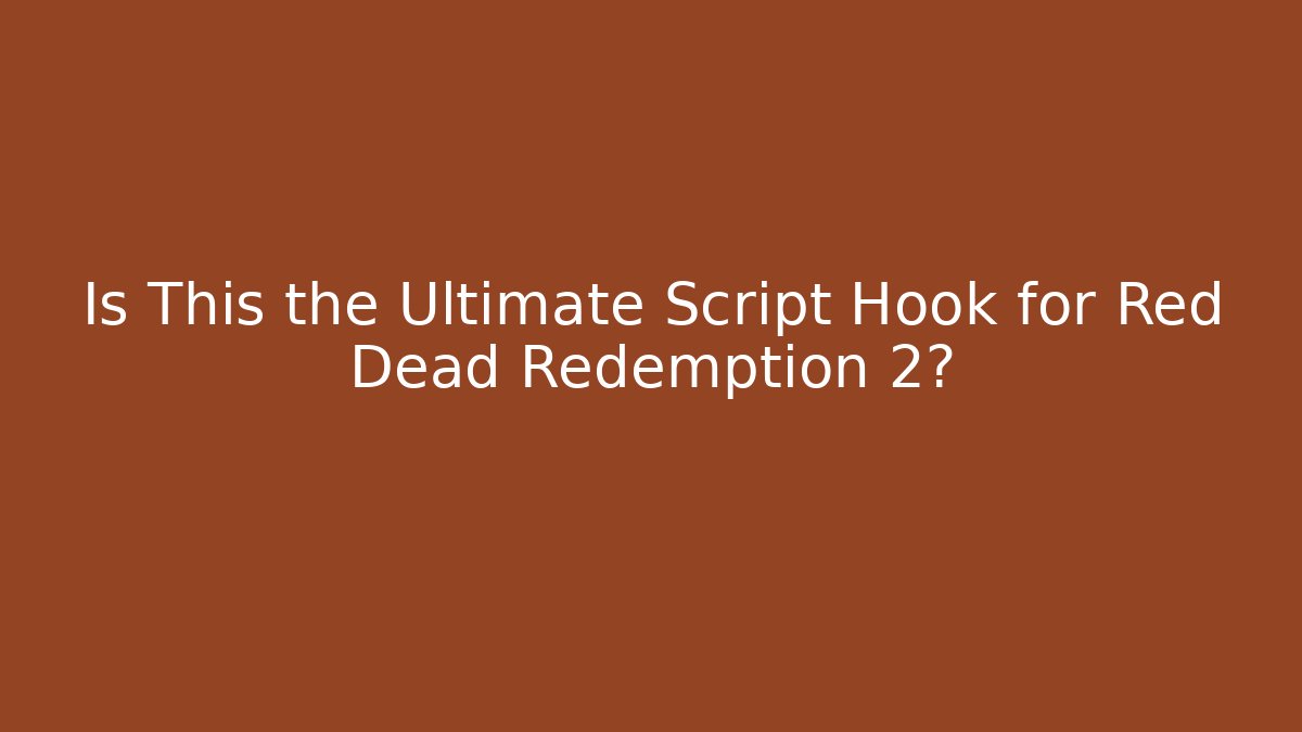 Is This the Ultimate Script Hook for Red Dead Redemption 2?