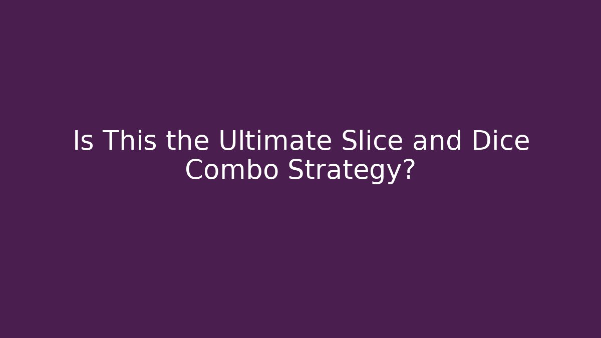 Is This the Ultimate Slice and Dice Combo Strategy? - Critter Realm