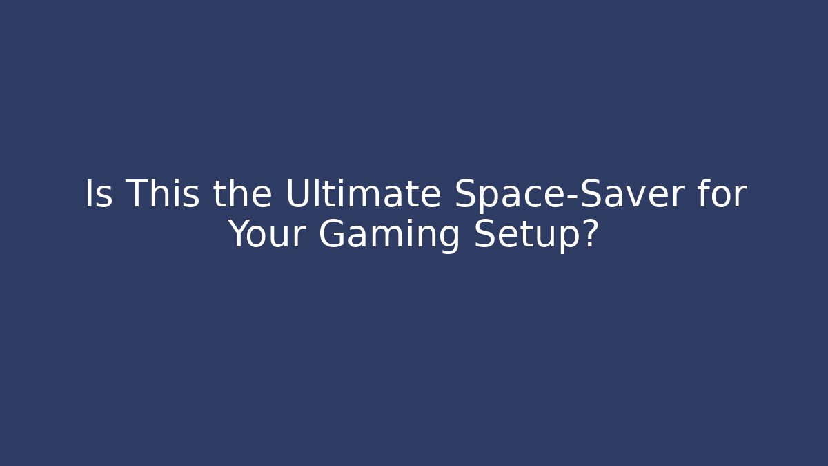 Is This the Ultimate Space-Saver for Your Gaming Setup? - Critter Realm