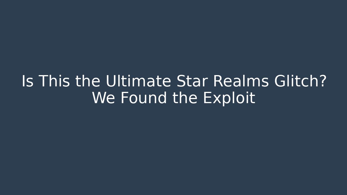Is This the Ultimate Star Realms Glitch? We Found the Exploit - Critter Realm