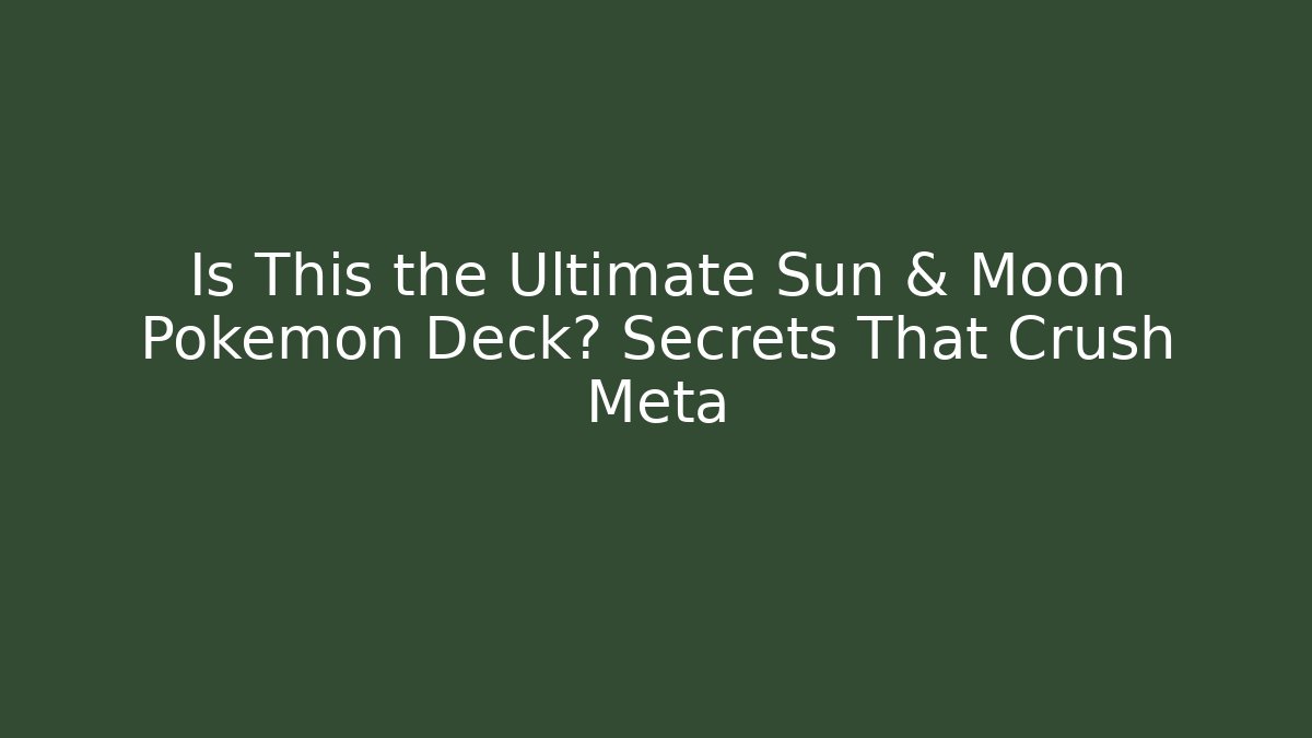 Is This the Ultimate Sun & Moon Pokémon Deck? Secrets That Crush Meta - Critter Realm
