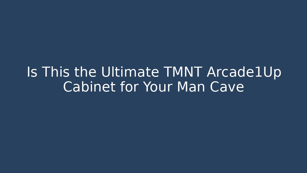 Is This the Ultimate TMNT Arcade1Up Cabinet for Your Man Cave