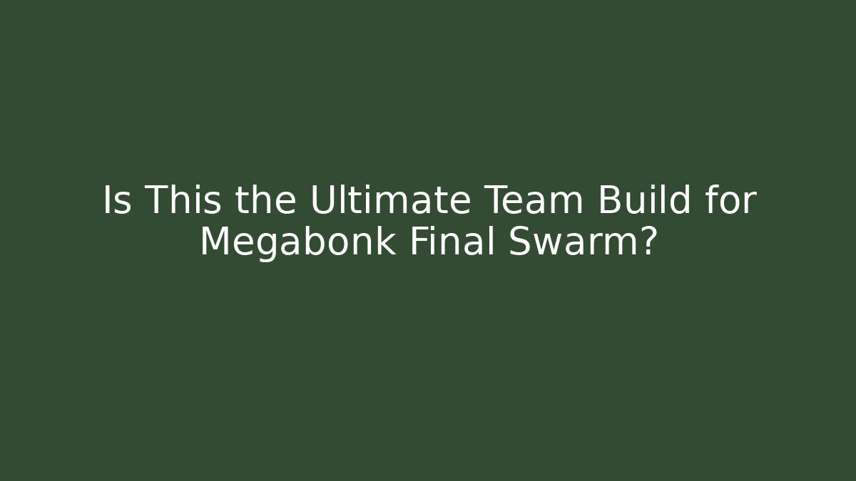 Is This the Ultimate Team Build for Megabonk Final Swarm?