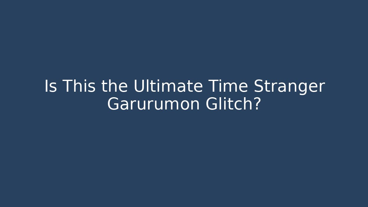 Is This the Ultimate Time Stranger Garurumon Glitch? - Critter Realm