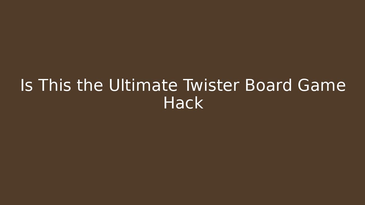 Is This the Ultimate Twister Board Game Hack