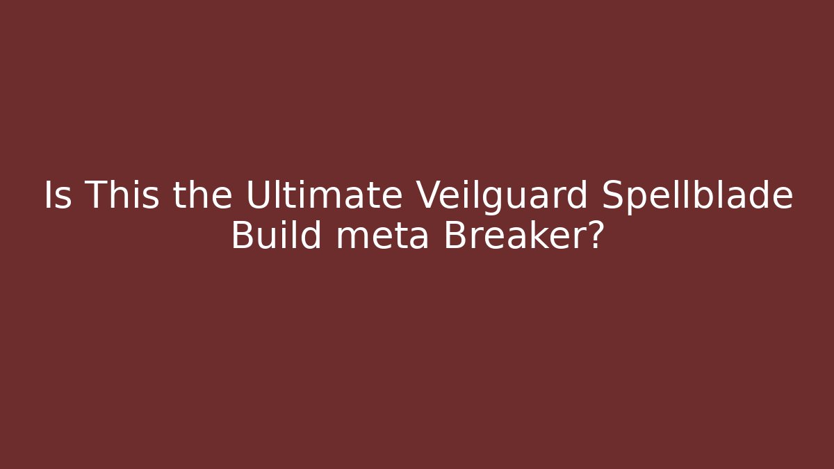 Is This the Ultimate Veilguard Spellblade Build meta Breaker?