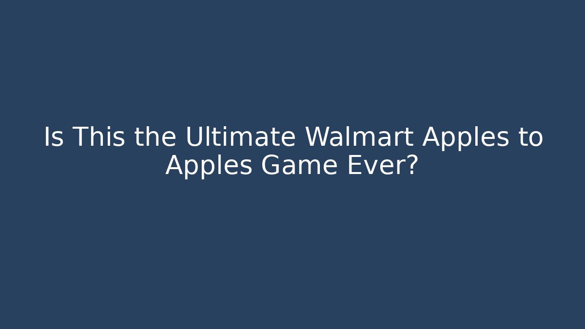 Is This the Ultimate Walmart Apples to Apples Game Ever?