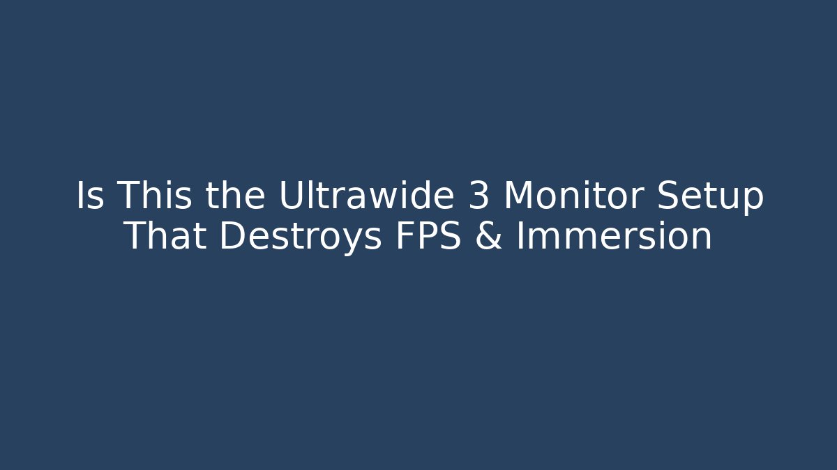 Is This the Ultrawide 3 Monitor Setup That Destroys FPS & Immersion