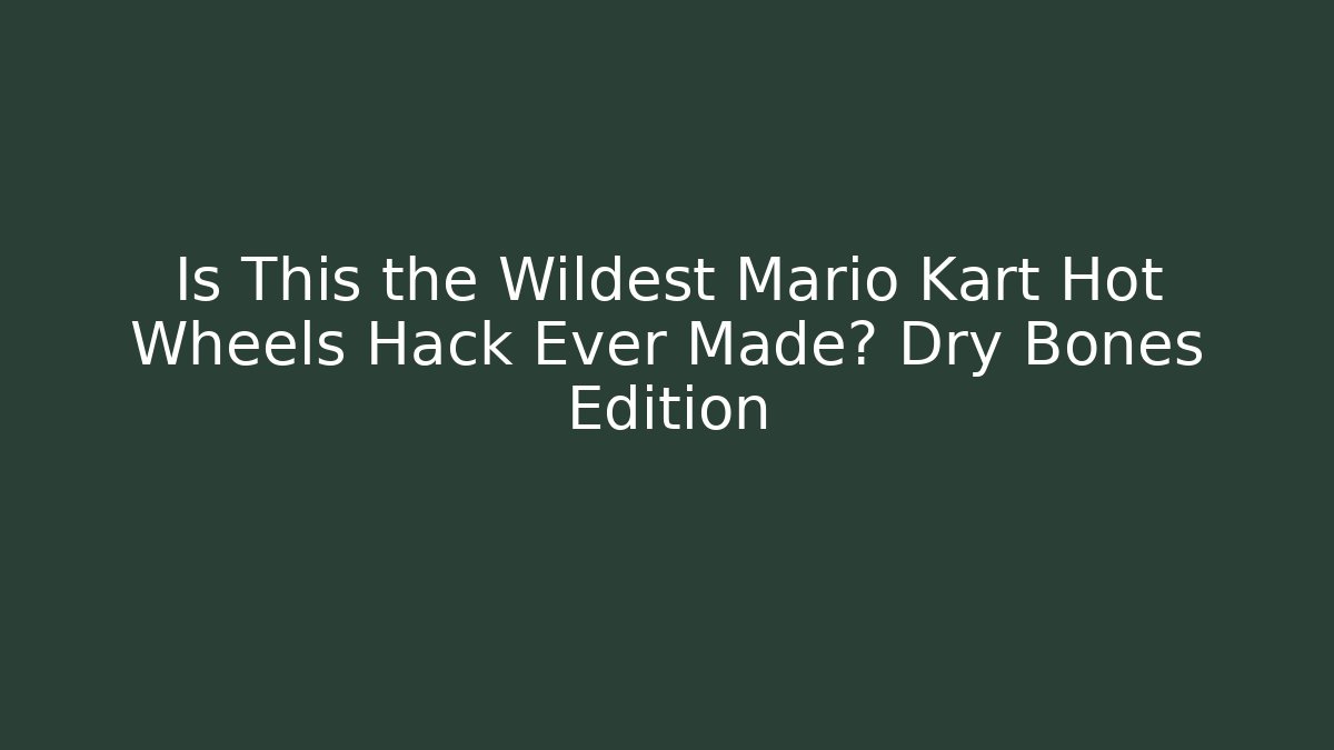 Is This the Wildest Mario Kart Hot Wheels Hack Ever Made? Dry Bones Edition - Critter Realm