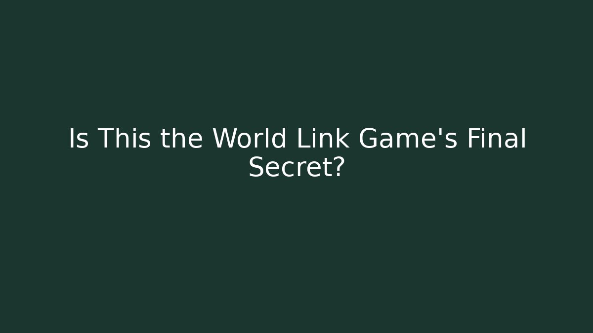 Is This the World Link Game's Final Secret? - Critter Realm