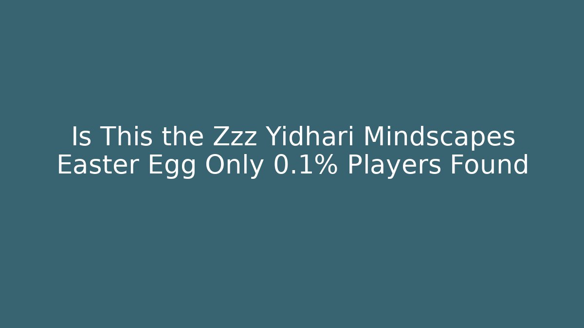 Is This the Zzz Yidhari Mindscapes Easter Egg Only 0.1% Players Found