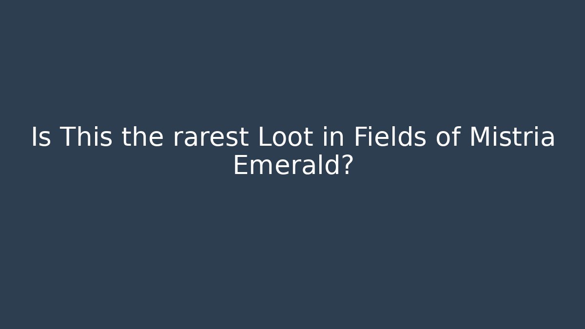 Is This the rarest Loot in Fields of Mistria Emerald?