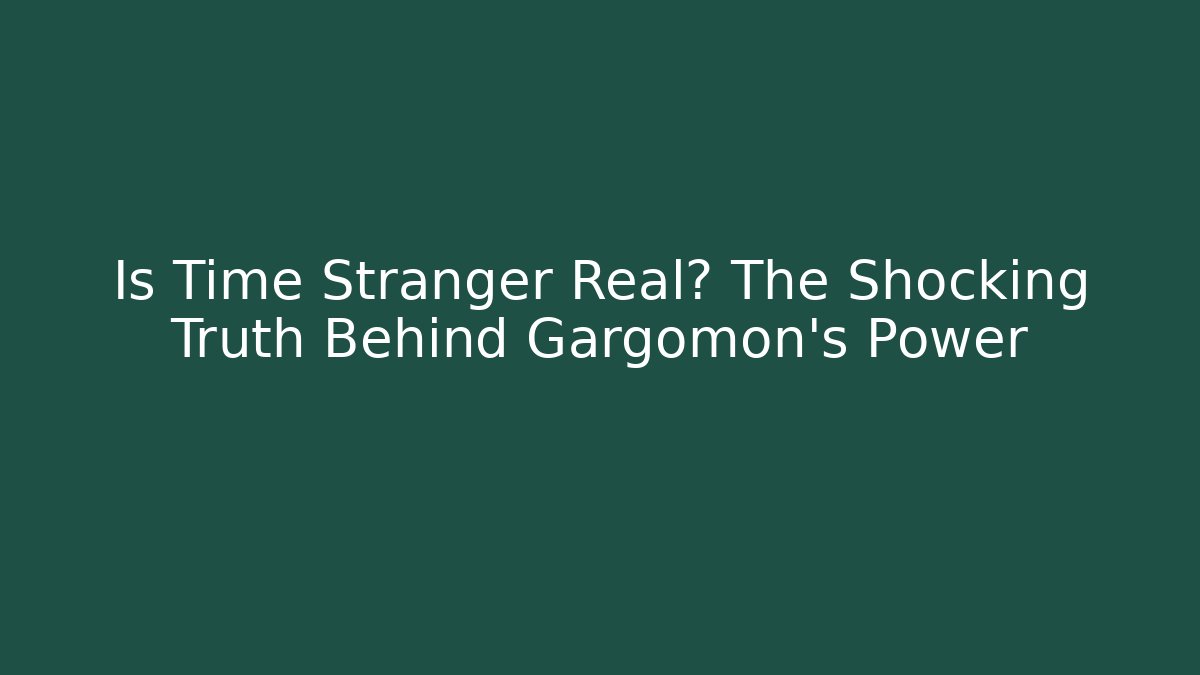 Is Time Stranger Real? The Shocking Truth Behind Gargomon's Power - Critter Realm