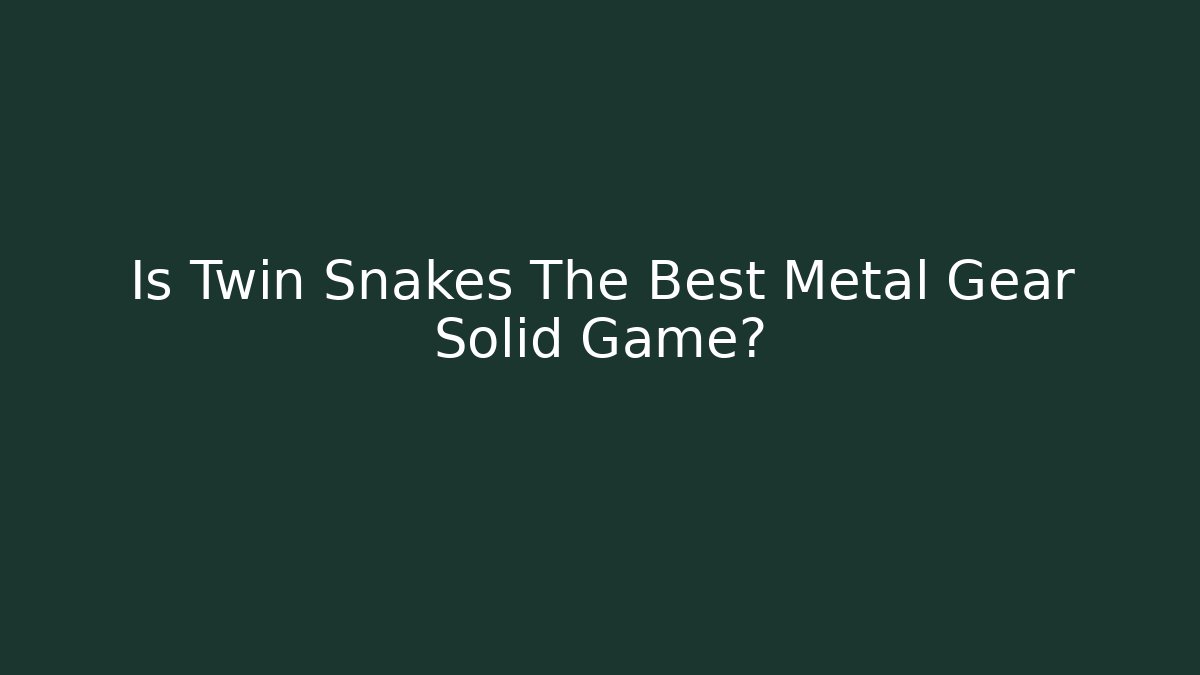 Is Twin Snakes The Best Metal Gear Solid Game?