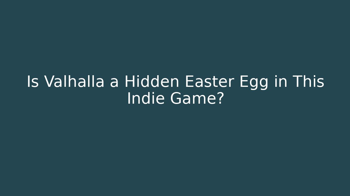 Is Valhalla a Hidden Easter Egg in This Indie Game?