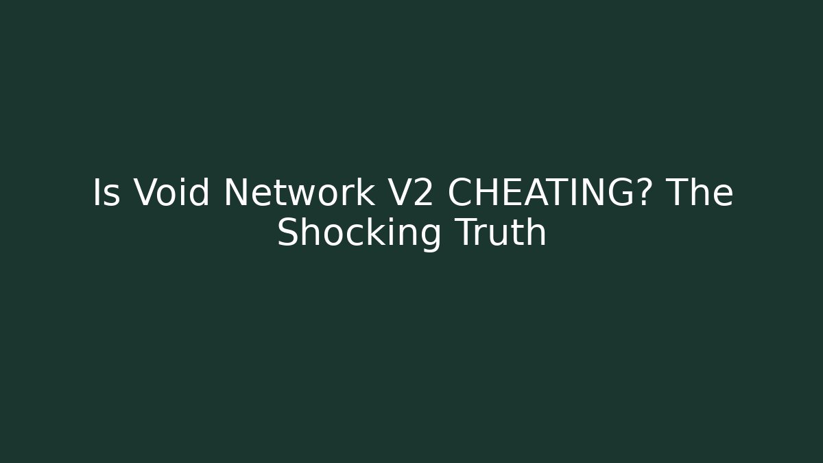 Is Void Network V2 CHEATING? The Shocking Truth - Critter Realm