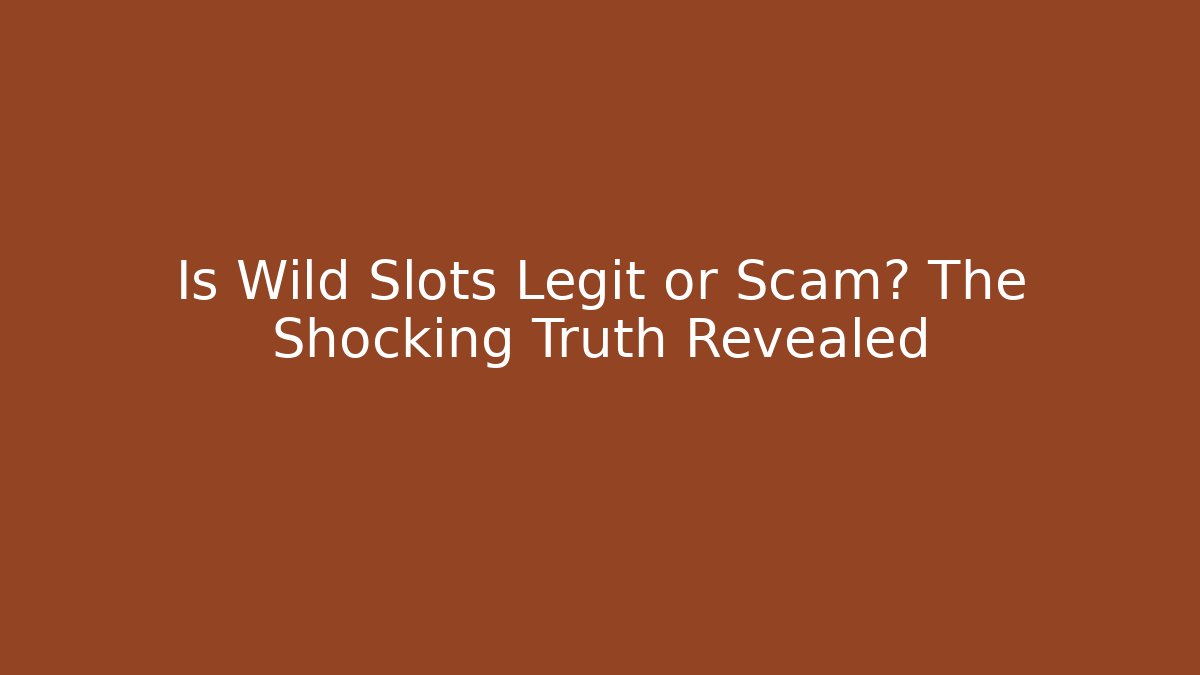 Is Wild Slots Legit or Scam? The Shocking Truth Revealed - Critter Realm