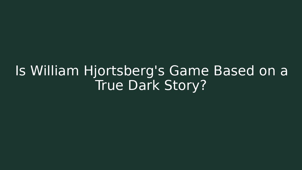 Is William Hjortsberg's Game Based on a True Dark Story?