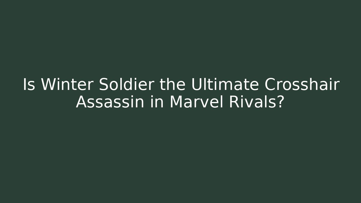 Is Winter Soldier the Ultimate Crosshair Assassin in Marvel Rivals?