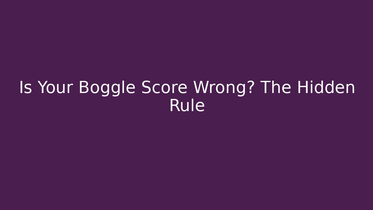 Is Your Boggle Score Wrong? The Hidden Rule - Critter Realm