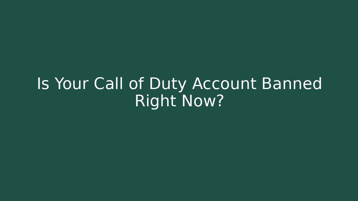 Is Your Call of Duty Account Banned Right Now?
