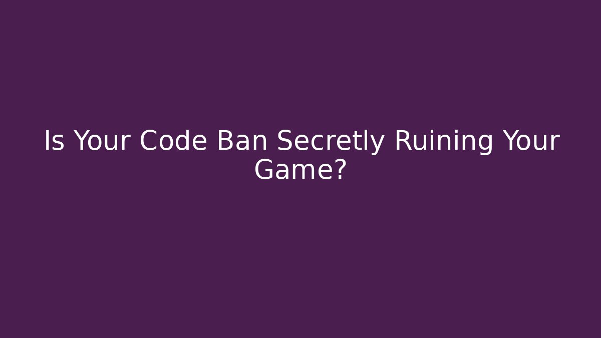 Is Your Code Ban Secretly Ruining Your Game? - Critter Realm