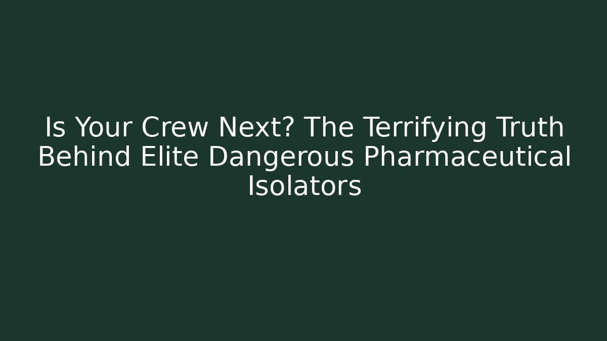 Is Your Crew Next? The Terrifying Truth Behind Elite Dangerous Pharmaceutical Isolators