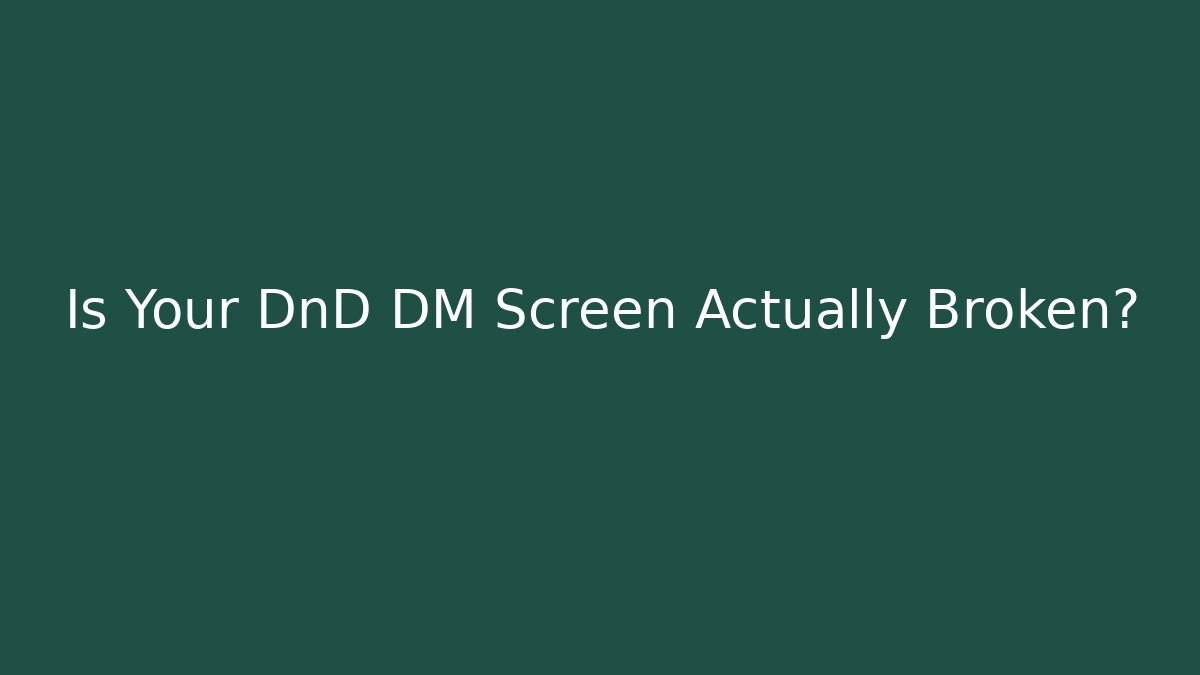 Is Your DnD DM Screen Actually Broken? - Critter Realm