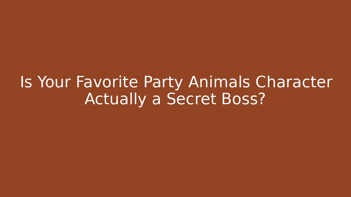 Is Your Favorite Party Animals Character Actually a Secret Boss?