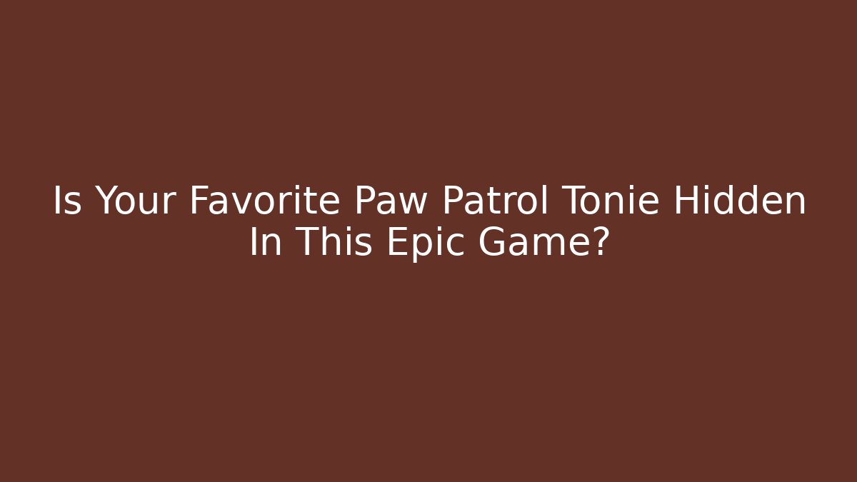 Is Your Favorite Paw Patrol Tonie Hidden In This Epic Game?